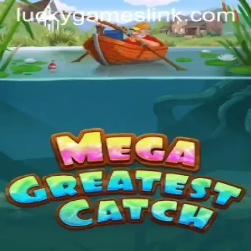Exploring the World of MegaGreatestCatch: A Deep Dive into Lucky Games Login