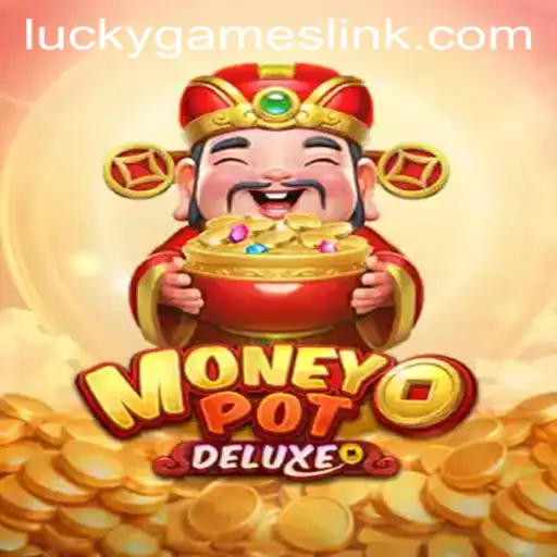 Exploring the World of MoneyPotDELUXE and Lucky Games Login